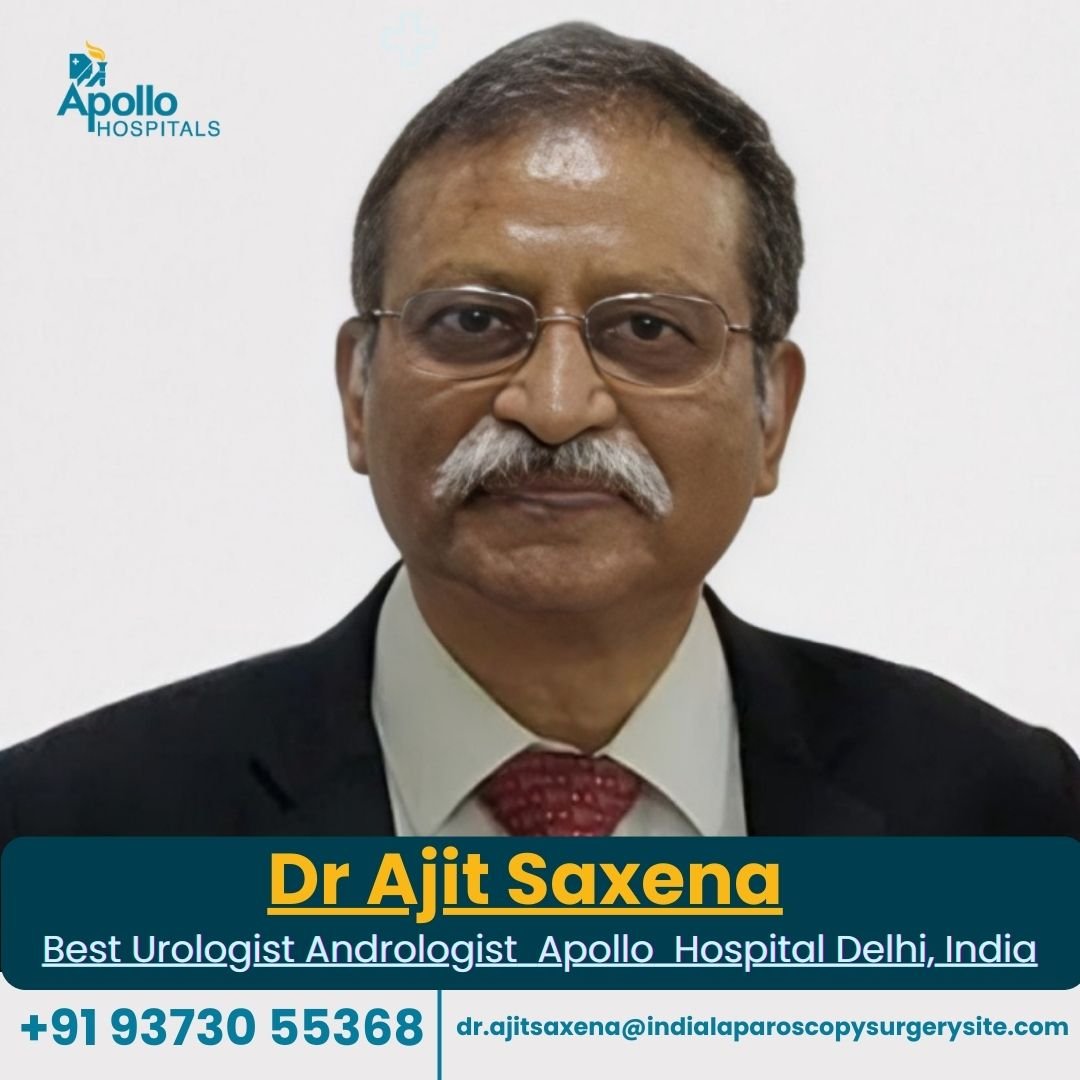 Dr. Ajit Saxena Urologist Andrologist Apollo Delhi