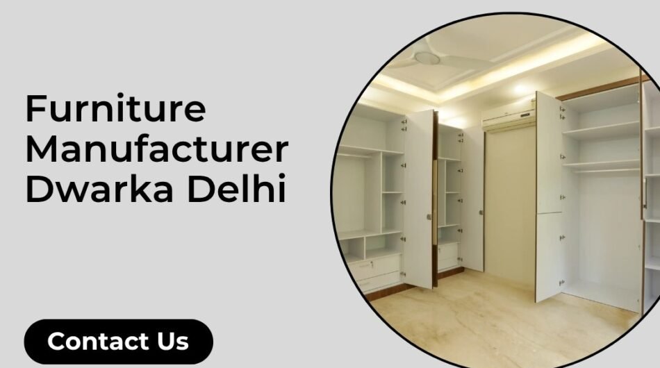 FurnitureManufacturerDwarkaDelh