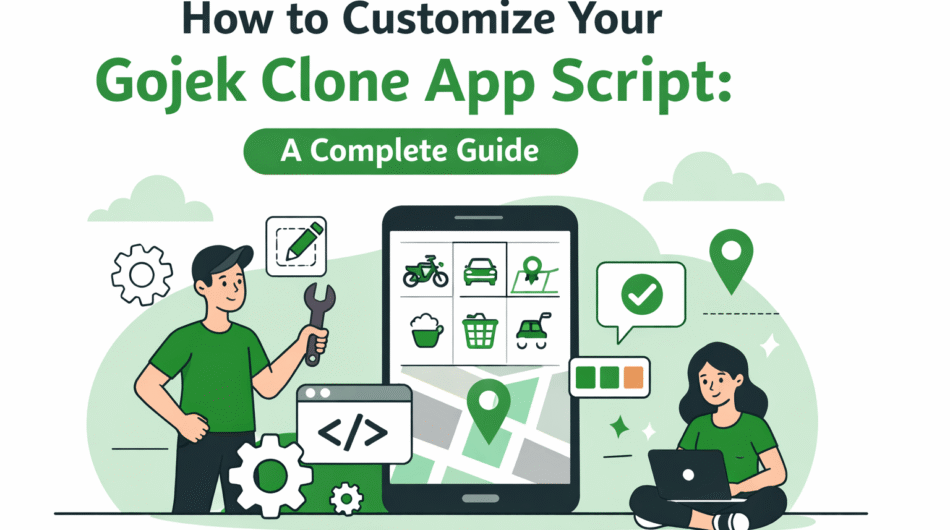How-to-Customize-Your-Gojek-Clone-App-Script-A-Complete-Guide