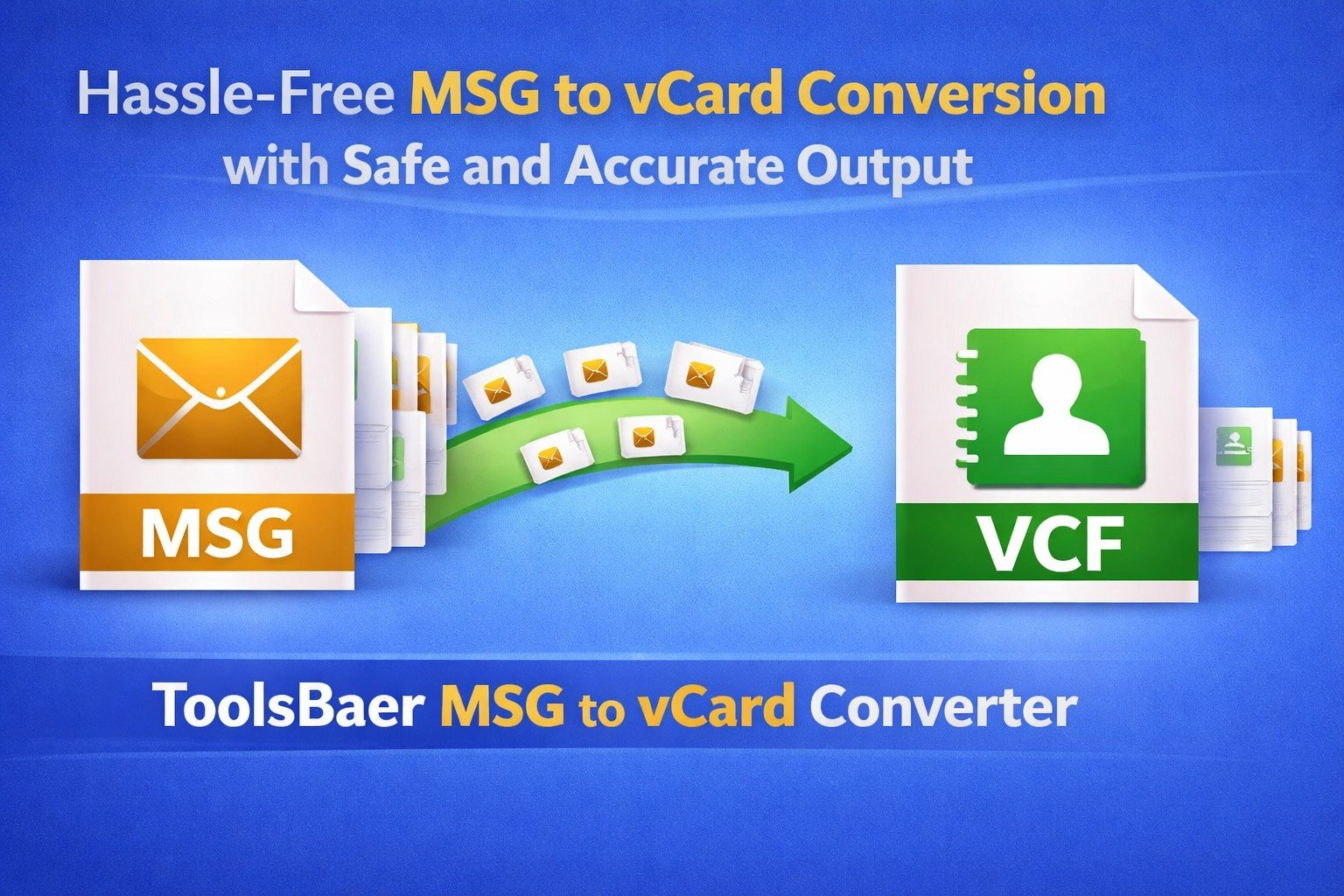 Hassle-Free MSG to vCard Conversion with Safe and Accurate Output