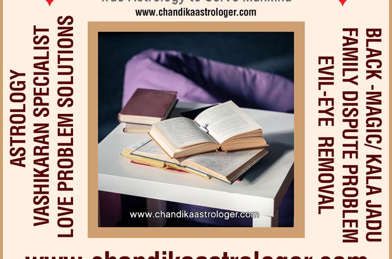 Best Astrologer, Love Marriage Problems, Vashikaran Mantra, Kala Jadu Black Magi