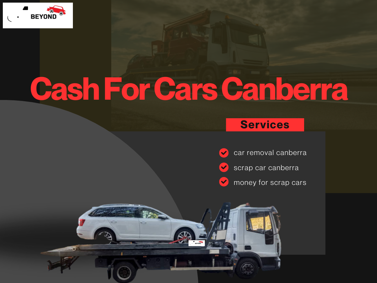 Turn Your Unwanted Vehicle into Instant Cash with Beyond Auto Car Removal Canber