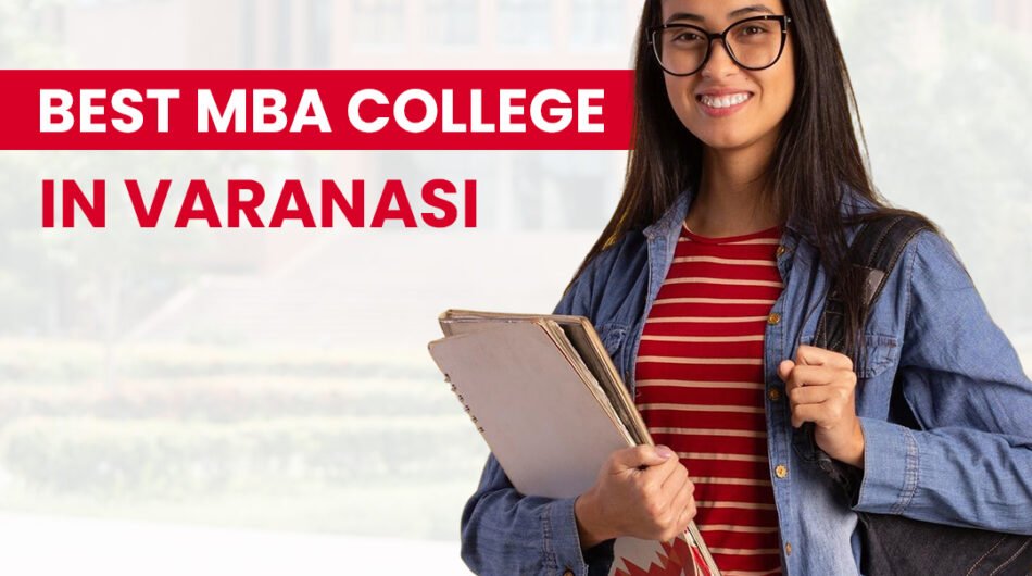 Best-MBA-College-in-Varanasi-for-Career-Excellence