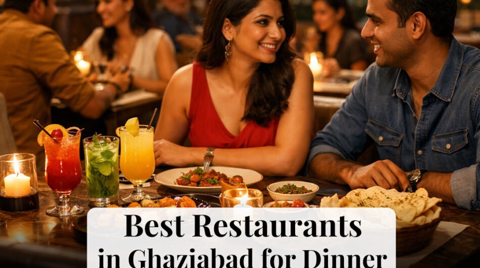 Best-Restaurants-in-Ghaziabad-for-Dinner-and-Dining