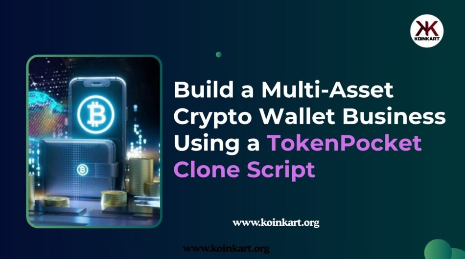 Build-a-Multi-Asset-Crypto-Wallet-Business-Using-a-TokenPocket-Clone-Script