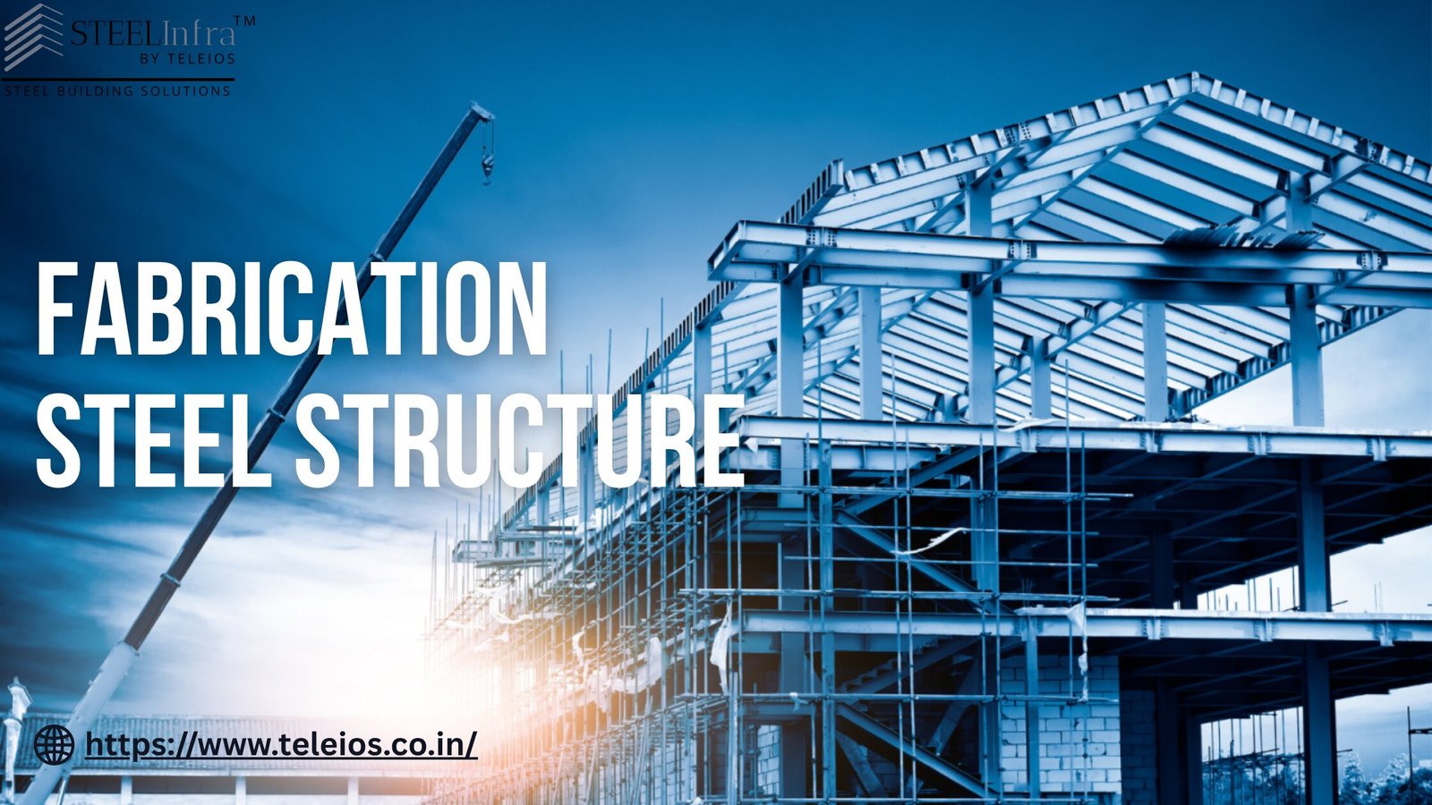 Fabrication Steel Structure Manufacturer in India | Teleios Enviro