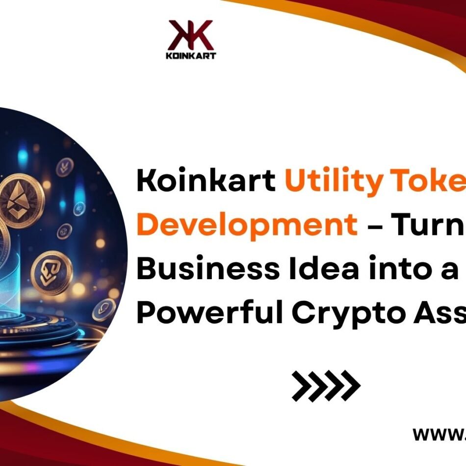 Koinkart-Utility-Token-Development-–-Turn-Your-Business-Idea-into-a-Powerful-Crypto-Asset-