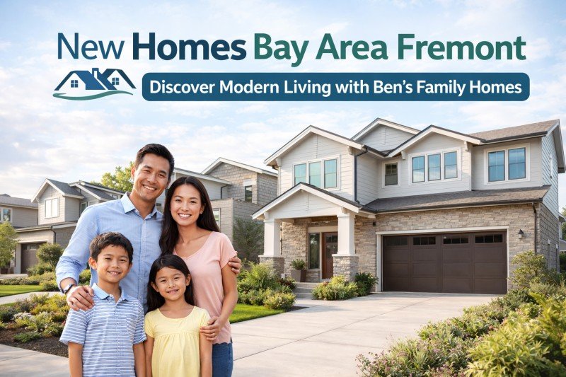 New Homes Bay Area Fremont | Discover Modern Living with Bens Family Homes