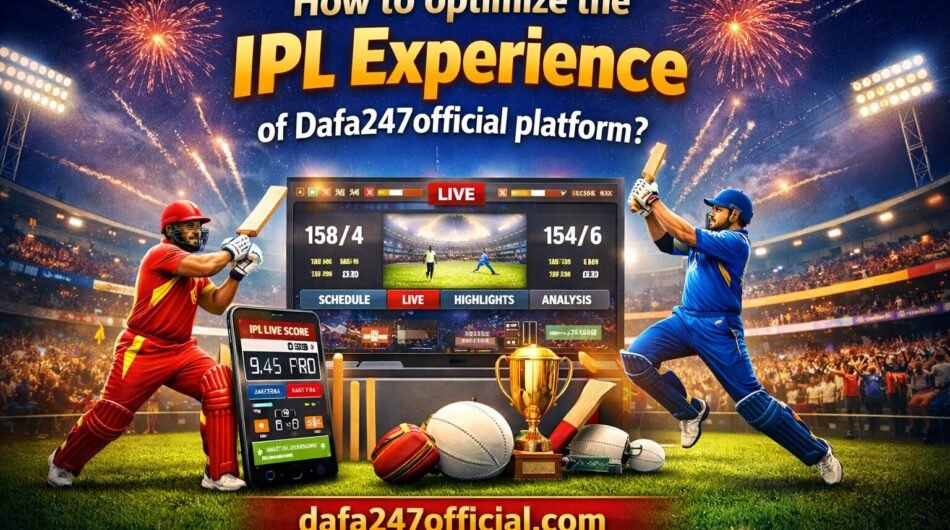 Optimizing-your-IPL-experience-with-Dafa247