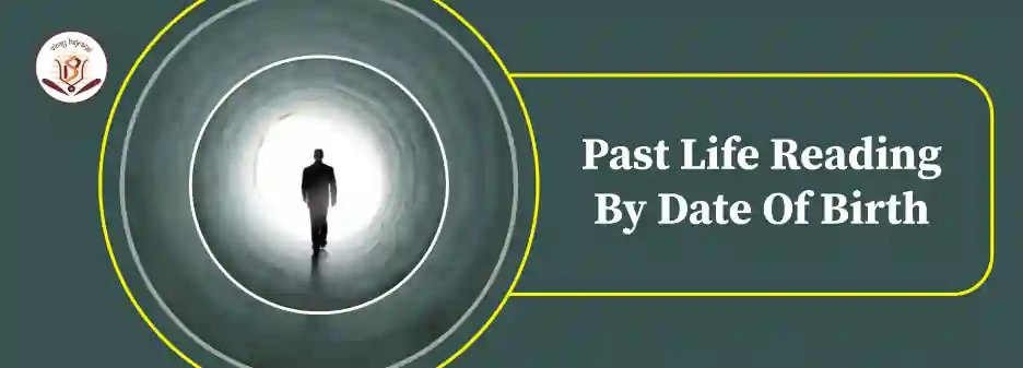 Past-Life-Reading-By-Date-Of-Birth