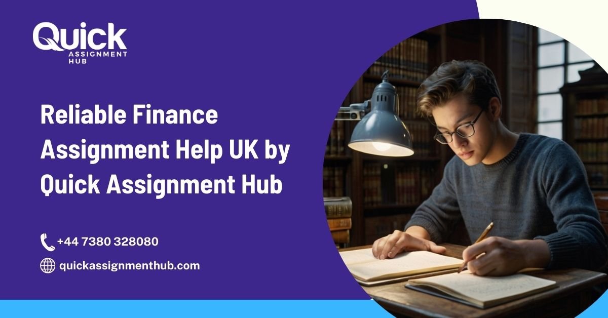Reliable Finance Assignment Help UK by Quick Assignment Hub
