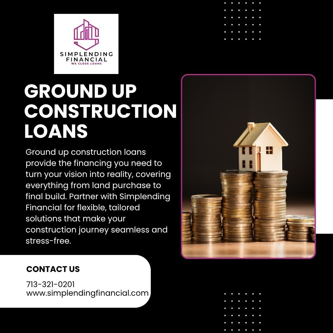 Simplending Financial Offers Reliable Ground Up Construction Loans
