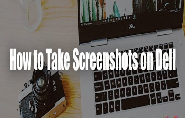 how-to-take-a-screenshot-on-a-Dell-laptop-780×500-1