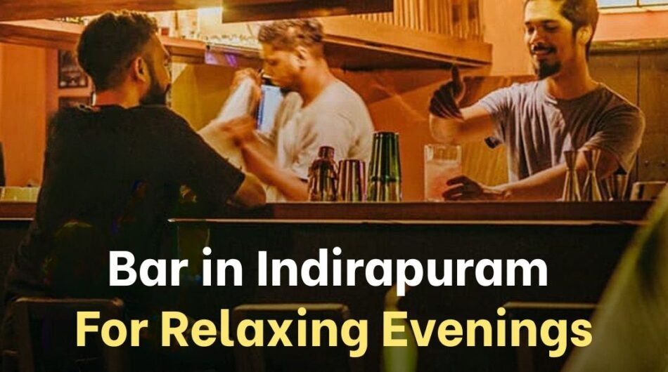 Bar-in-Indirapuram-for-Relaxing-Evenings