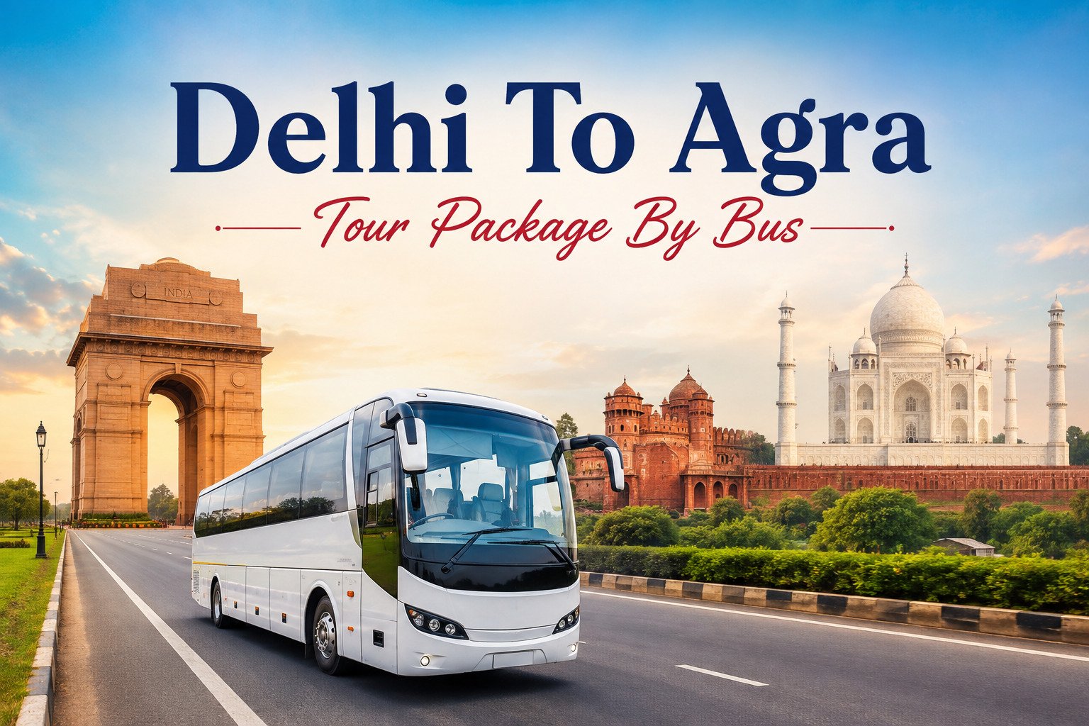 Hire Delhi to Agra tour package by bus online